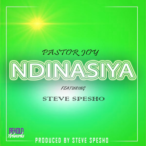 Pastor Joy-Ndinasiya Feat Steve Spesho